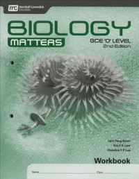 Biology Matters GCE 'O' Level 2nd Edition : Workbook