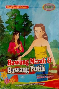 Seri Cerita Rakyat : Bawang Merah & Bawang Putih