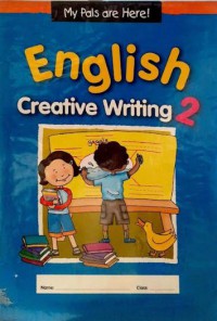 My Pals are Here! English : Creative Writing 2