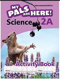 My Pals are Here! Science (International Edition) Activity 2A