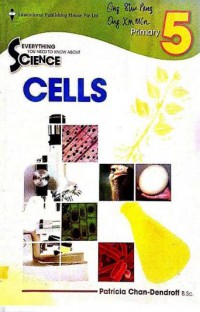 Everything You Need To Know About Science : Cells Primary 5