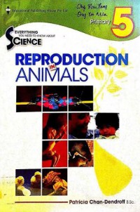 Everything You Need To Know About Science : Reproduction Animals Primary 5