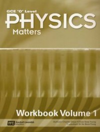 Physics Matters GCE 'O' Level Workbook Volume 1