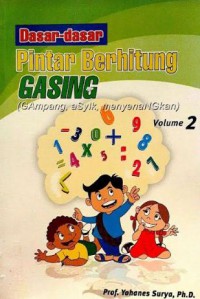 Dasar-Dasar Pintar Berhitung Gasing ( Gampang, Asyik, Menyenangkan ) Volume 2