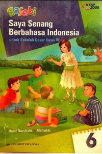 Sasebi Saya Senang Berbahasa Indonesia Untuk SD/MI Kelas 6 ( KTSP 2006 )