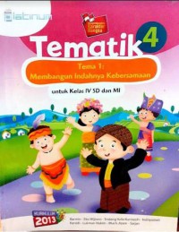 Tematik 4 Tema 1 : Membangun Indahnya kebersamaan Untuk Kelas 4 SD Dan MI