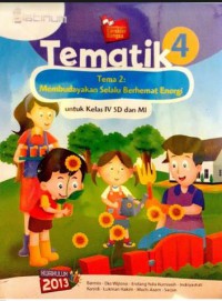 Tematik 4 Tema 2 : Membudayakan Selalu Berhemat Energi Untuk Kelas 4 SC Dan MI