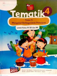 Tematik 4 Tema 4 : Mengenal Berbagai Jenis Pekerjaan Untuk Kelas 4 SD Dan MI