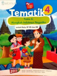 Tematik 4 Tema 6 : Alangkah Indahnya Negeriku Untuk Kelas 4 SD Dan MI