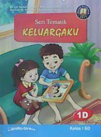 Seri Tematik : Keluargaku 1D Kelas 1 SD