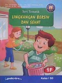 Seri Tematik : Lingkungan Bersih Dan Sehat 1F Kelas 1 SD