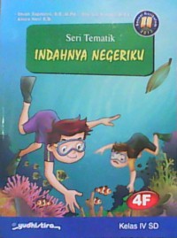 Seri Tematik : Indahnya Negriku 4F Kelas 4 SD