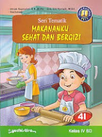 Seri Tematik : Makananku Sehat Dan Bergizi 4I Kelas 4 SD