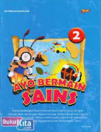 Seri Eksperimen Kuark : Ayo Bermain Sains 2