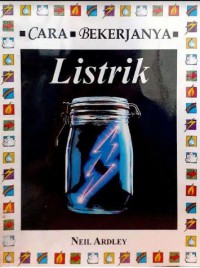 Cara Bekerjanya : Listrik