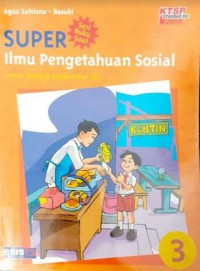 Super Ilmu Pengetahuan Sosial 3 Untuk Sekolah Dasar Kelas III