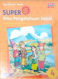 Super Ilmu Pengetahuan Sosial 4 Untuk Sekolah Dasar Kelas IV