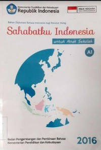 Sahabatku Indonesia Untuk Anak Sekolah Tingkat A1 ( BIPA 1 )