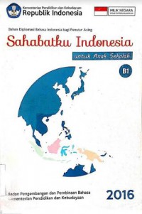 Sahabatku Indonesia Untuk Anak Sekolah Tingkat B1 ( BIPA 3 )