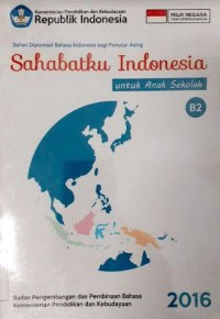 Sahabatku Indonesia Untuk Anak Sekolah Tingkat B2 ( BIPA 4 )