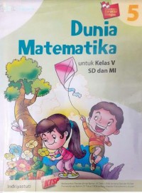 Mengembangkan Karakter Bangsa : Dunia Matematika 5 Untuk Kelas V SD Dan MI