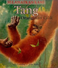 Selamatkan Kami : Tang Orangutan Cilik