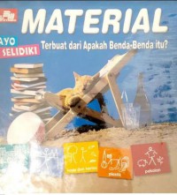 Ayo Selidiki : Material Terbuat Dari Apakah Benda-Benda Itu ?