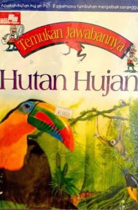 Temukan Jawabannya : Hutan Hujan