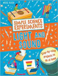 Simple Science Experiments : Light And Sound