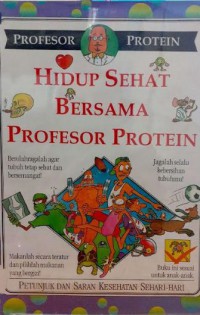 Profesor Protein : Hidup Sehat Bersama Profesor Protein