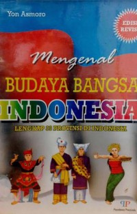 Mengenal Budaya Bangsa Indonesia Lengkap 33 Propinsi Di Indonesia