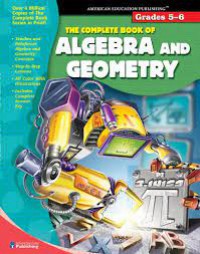 The Complete Book Of Algebra And Geometry Grade 5-6