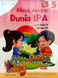 Akrab Dengan Dunia IPA Untuk Kelas 5 SD Dan MI