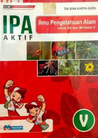 IPA Aktif Ilmu Pengetahuan Alam Untuk SD/MI Kelas 5