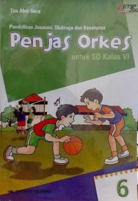 Pendidikan Jasmani, Olahraga Dan Kesehatan Penjas Orkes Untuk SD Kelas 6