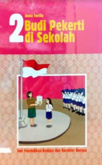 Seri Pendidikan Budaya Dan Karakter Bangsa : 2 Budi Pekerti Di Sekolah