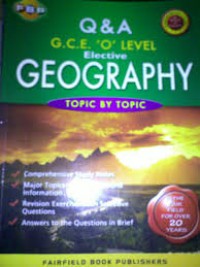 Q & A : G.C.E.'O' Level Geography Topic By Topic