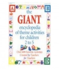 The Giant Encyclopedia Of Of Theme Activities For Children Over 600 Favorite Activities