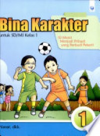 Bina Karakter 1 Untuk SD/MI Kelas 1 : 10 Menit Menjadi Pribadi Yang Berbudi Pekerti