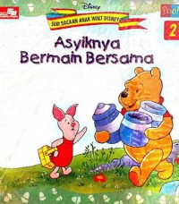 Seri Bacaan Anak Walt Disney Pooh 2 : Asyiknya Bermain Bersama