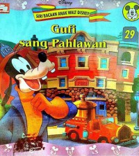 Seri Bacaan Anak Walt Disney 29 : Gufi Sang Pahlawan