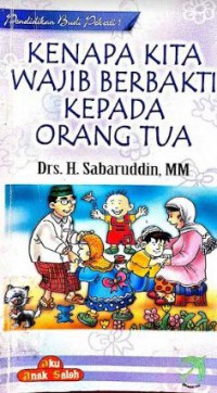 Kenapa Kita Wajib Berbakti Kepada Orang Tua