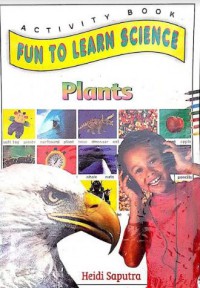 Fun To Learn Science : Plants ( Activity Book )