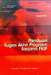 Panduan Tugas Akhir Program Sarjana FKIP Edisi 2