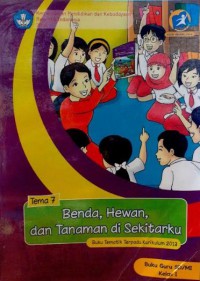 Tema 7 : Benda,Hewan,Dan Tanaman Di Sekitarku Buku Tematik Terpadu Buku Guru SD/MI Kelas 1