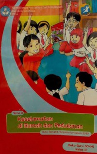 Tema 8 : Keselamatan Di Rumah Dan Perjalanan Buku Tematik Terpadu Buku Guru SD/MI Kelas 2