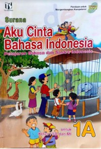 Aku Cinta Bahasa Indonesia Pelajaran Bahasa Dan Sastra Indonesia Untuk Kelas 1 SD Dan MI 1A