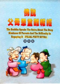 The Buddha Speaks The Sutra About The Deep Kindness Of Parents And The Difficulty In Repaying It