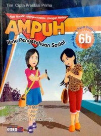 Ampuh : Ilmu Pengetahuan Sosial 6b