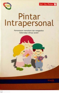 Seri Ibu Pintar 7 : Pintar Intrapersonal Kemampuan Memahami Dan Mengetahui Keberadaan Dirinya Sendiri